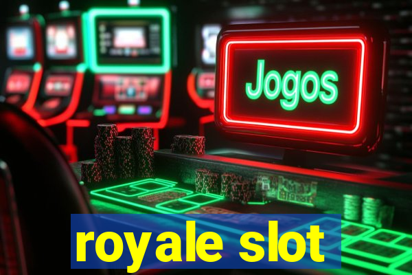 royale slot