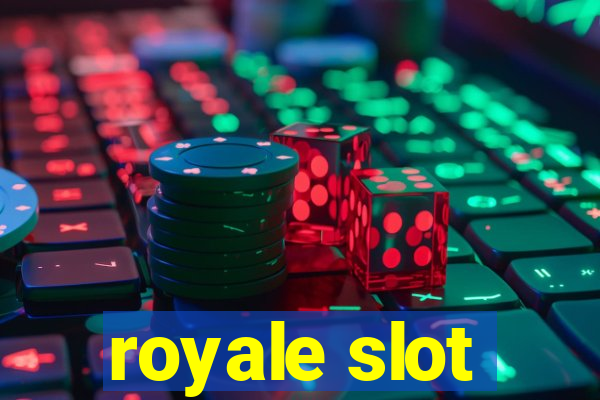 royale slot