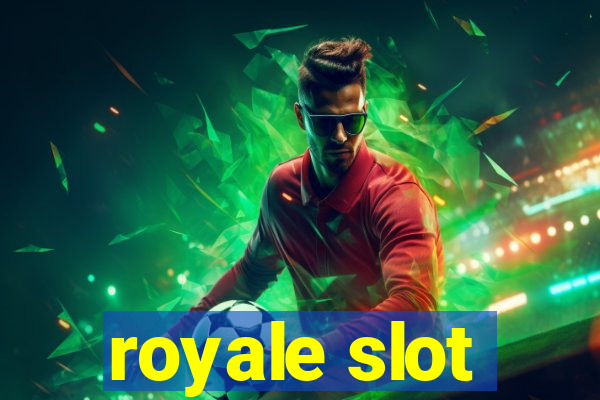 royale slot