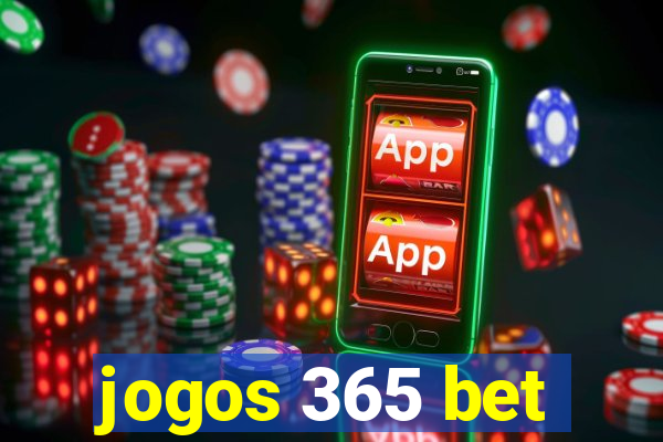 jogos 365 bet