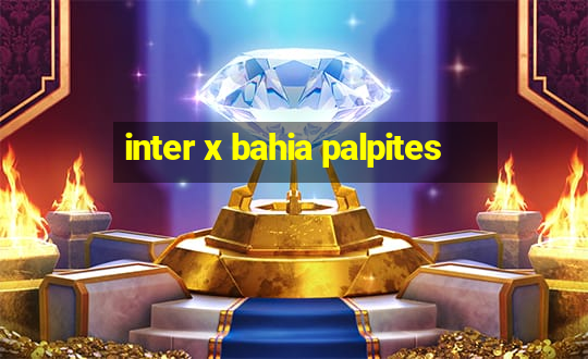 inter x bahia palpites