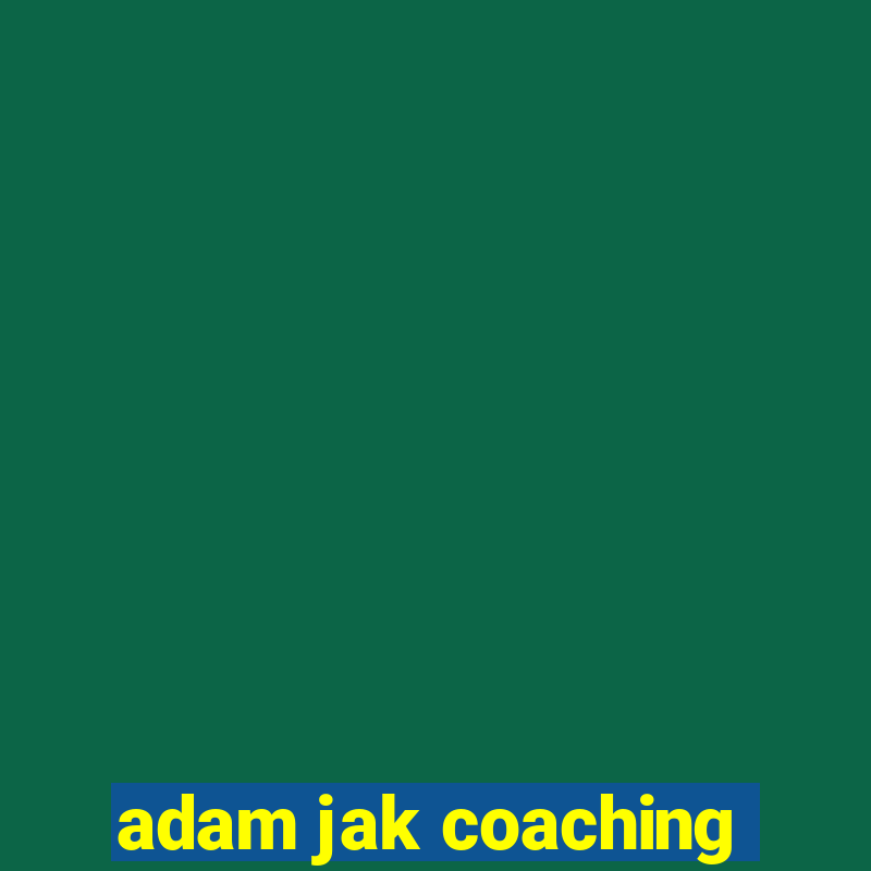 adam jak coaching