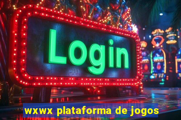 wxwx plataforma de jogos