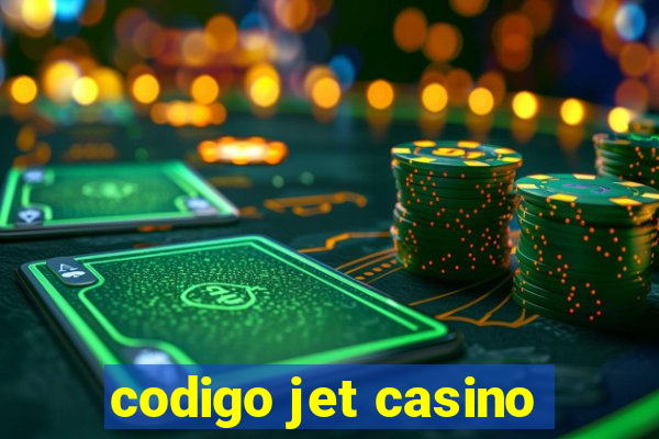 codigo jet casino