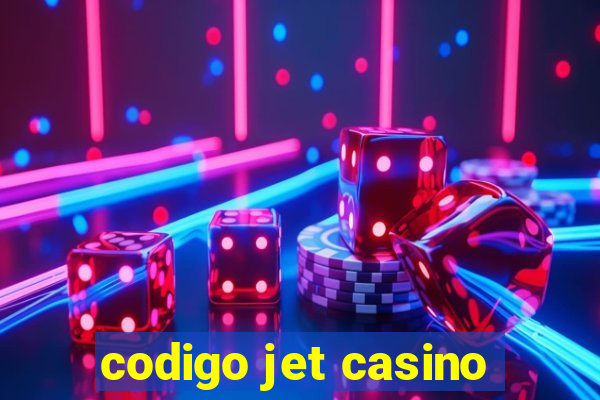 codigo jet casino