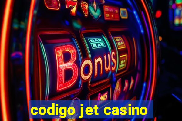 codigo jet casino