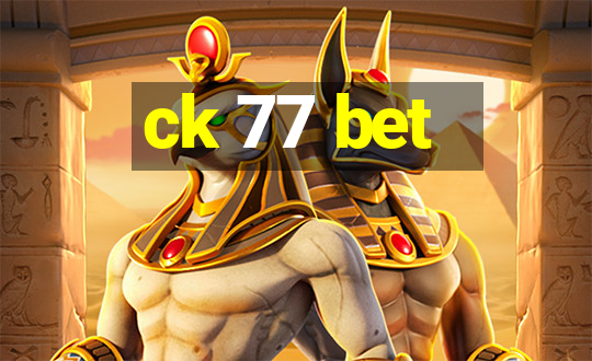 ck 77 bet