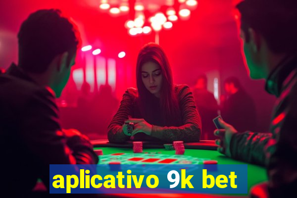 aplicativo 9k bet