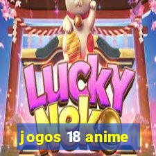 jogos 18 anime