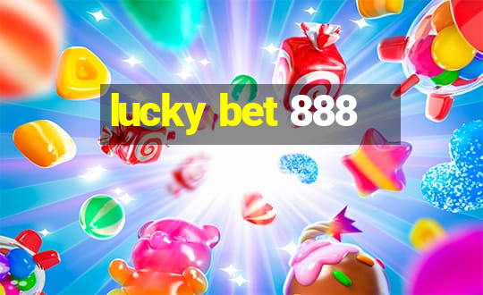 lucky bet 888