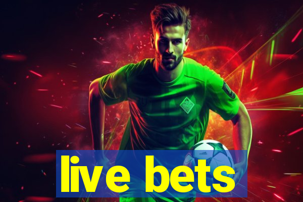 live bets