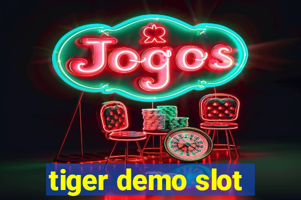 tiger demo slot