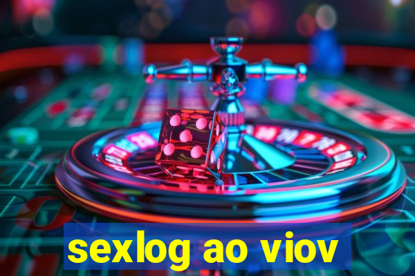 sexlog ao viov