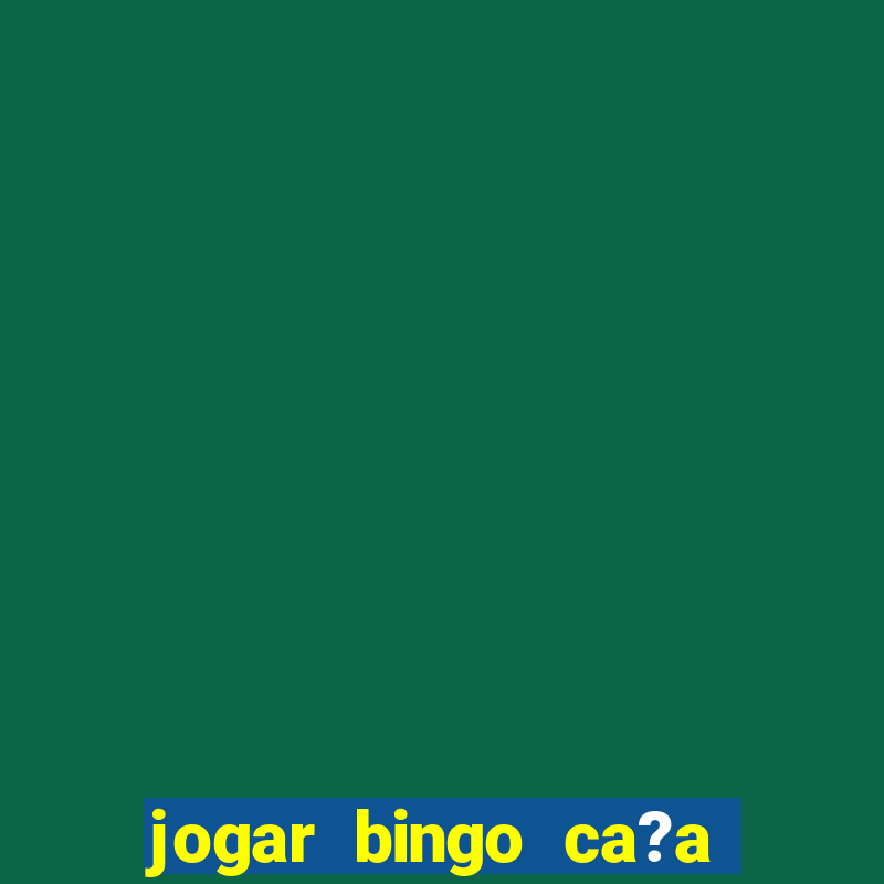 jogar bingo ca?a niquel gratis