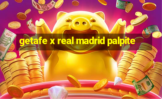 getafe x real madrid palpite