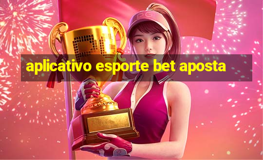 aplicativo esporte bet aposta