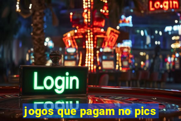 jogos que pagam no pics