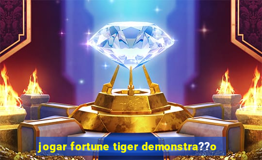 jogar fortune tiger demonstra??o