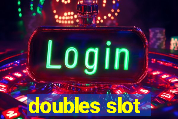 doubles slot