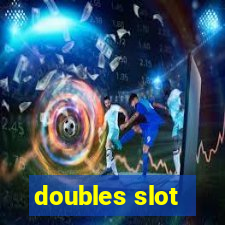 doubles slot