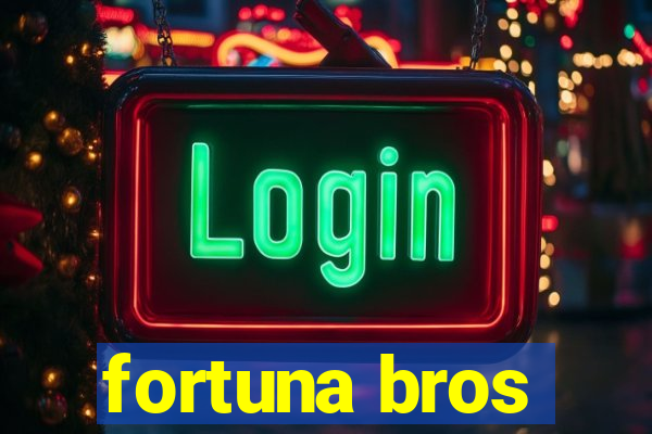 fortuna bros