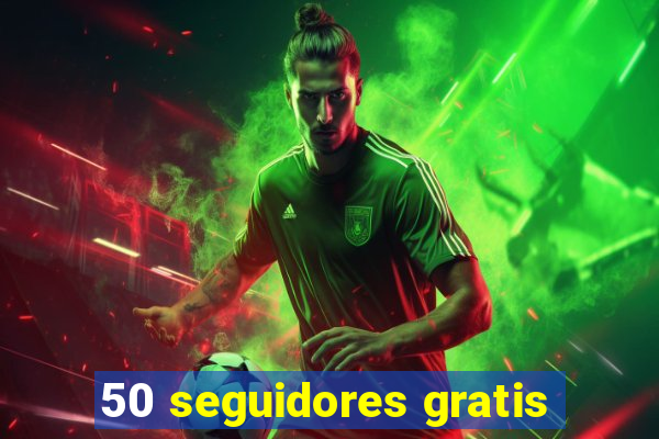 50 seguidores gratis