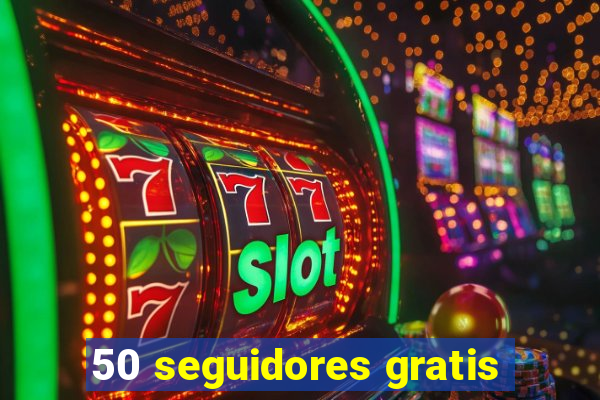 50 seguidores gratis