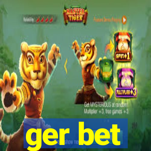 ger bet