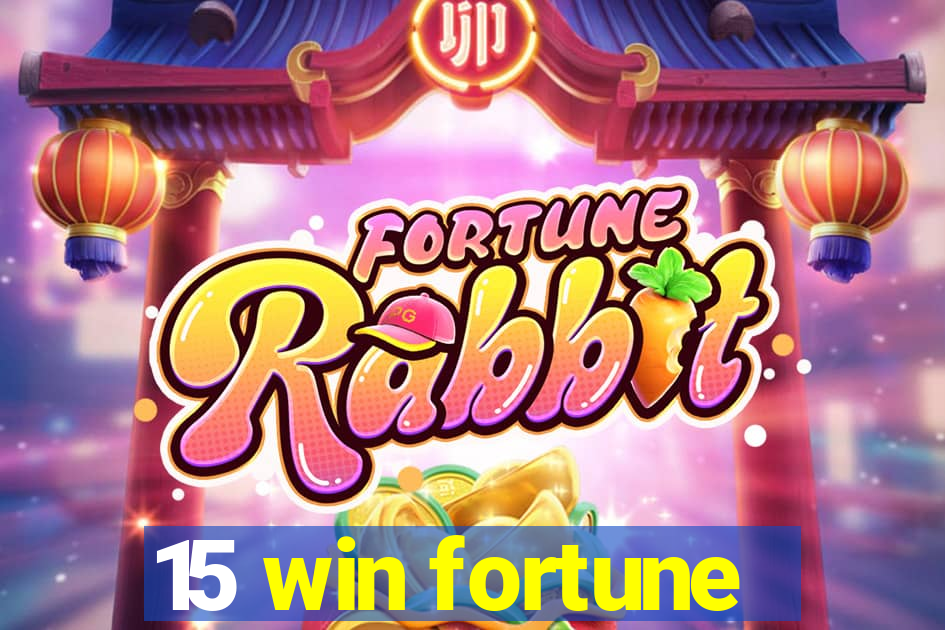 15 win fortune