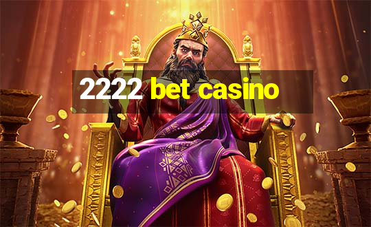 2222 bet casino