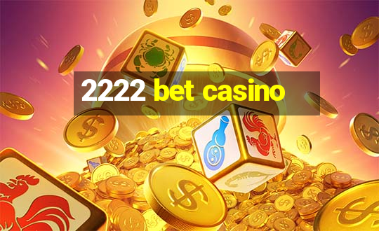 2222 bet casino