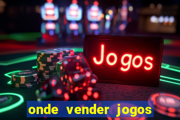 onde vender jogos de ps4 usados