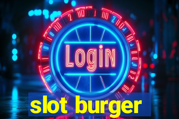 slot burger