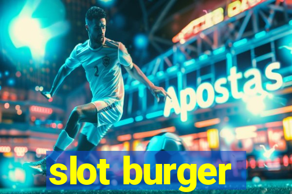 slot burger