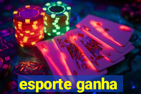 esporte ganha