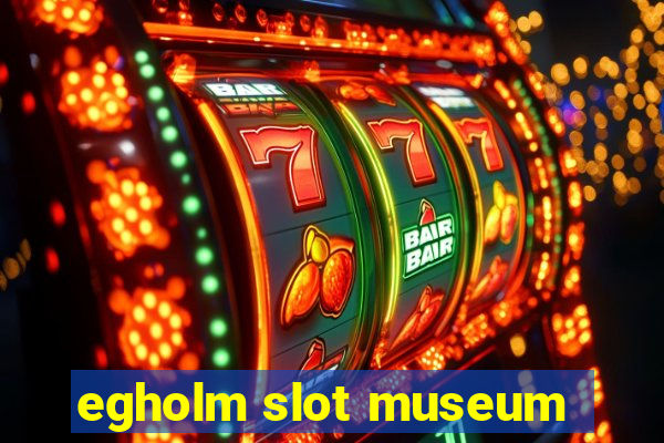 egholm slot museum