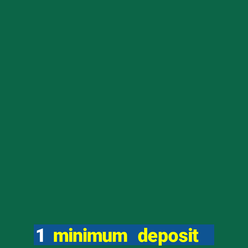 1 minimum deposit casino australia