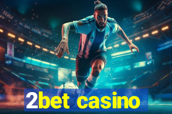 2bet casino