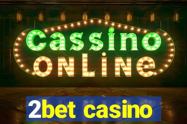 2bet casino