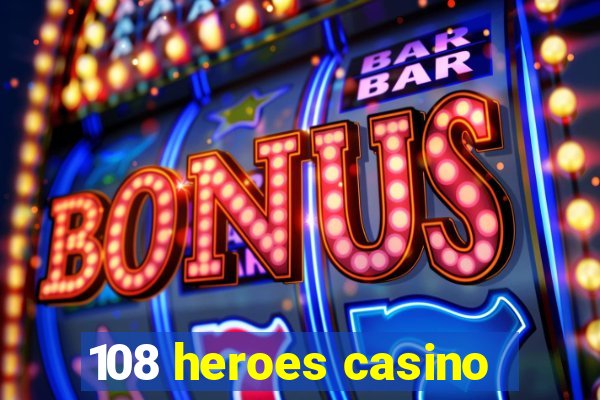 108 heroes casino