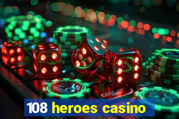 108 heroes casino