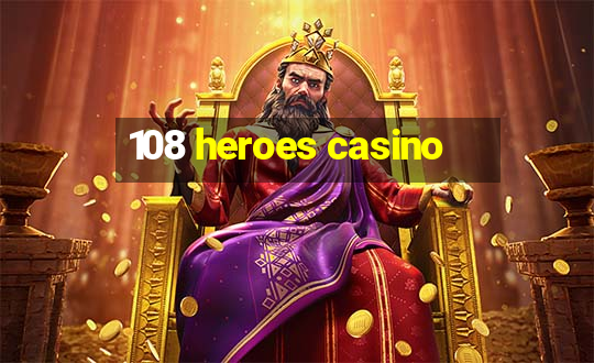 108 heroes casino