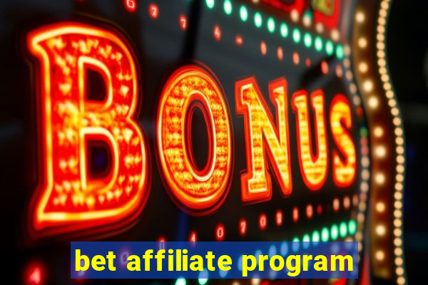 bet affiliate program