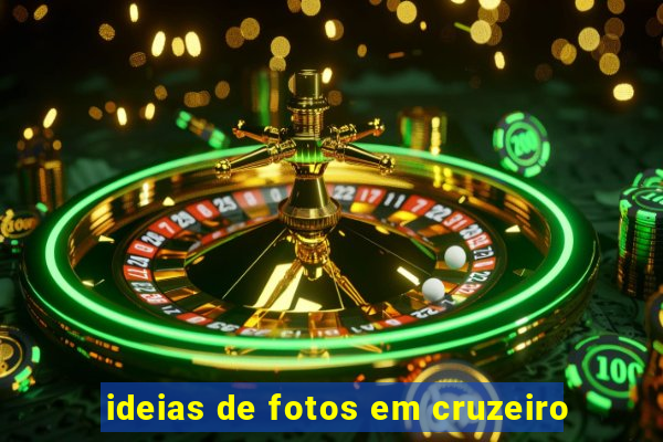 ideias de fotos em cruzeiro