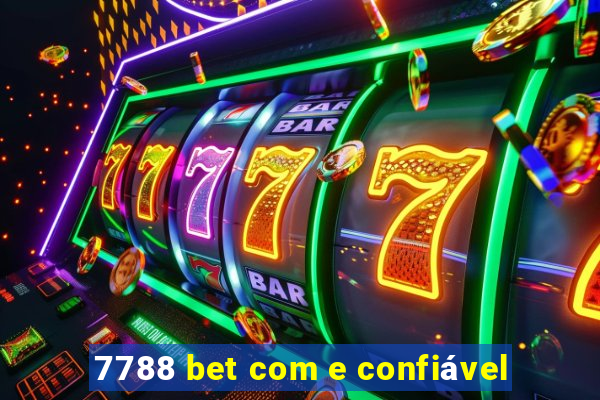 7788 bet com e confiável