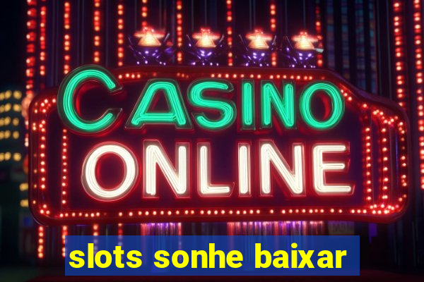 slots sonhe baixar