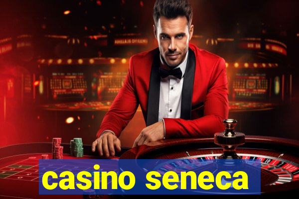 casino seneca