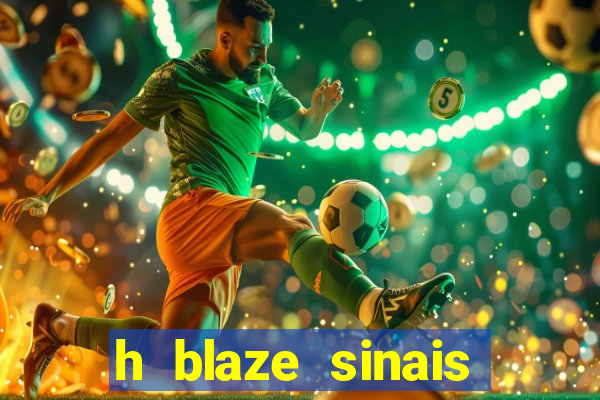 h blaze sinais double crash