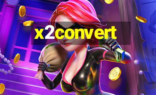 x2convert