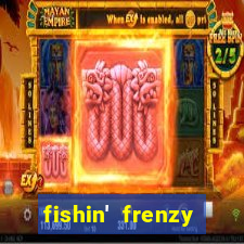 fishin' frenzy fortune spins slots